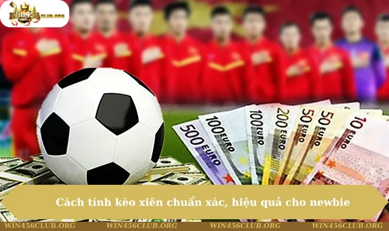 Kèo Xiên Là Gì - Bật Mí Thông Tin Hữu Ích Có 102 Cho Newbie 178 Cách tính kèo xiên chuẩn xác, hiệu quả cho newbie