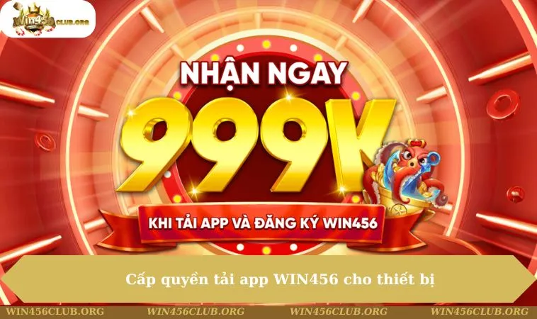 Tải App WIN456 190 Cấp quyền tải app WIN456 cho thiết bị