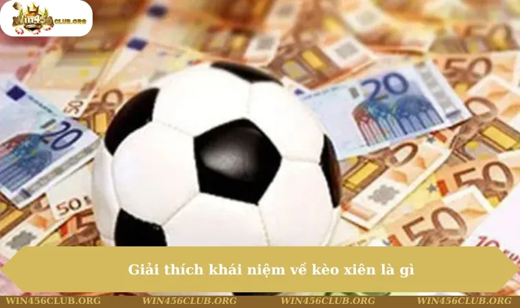 Kèo Xiên Là Gì - Bật Mí Thông Tin Hữu Ích Có 102 Cho Newbie 178 Giải thích khái niệm về kèo xiên là gì